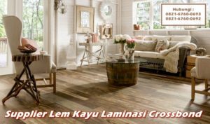 Supplier Lem Kayu Laminasi Crossbond