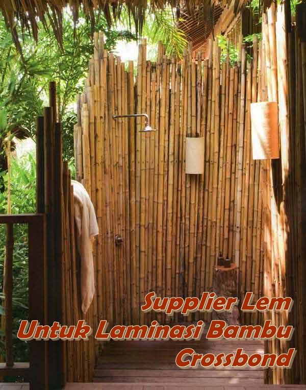 Supplier Lem Untuk Laminasi Bambu Crossbond